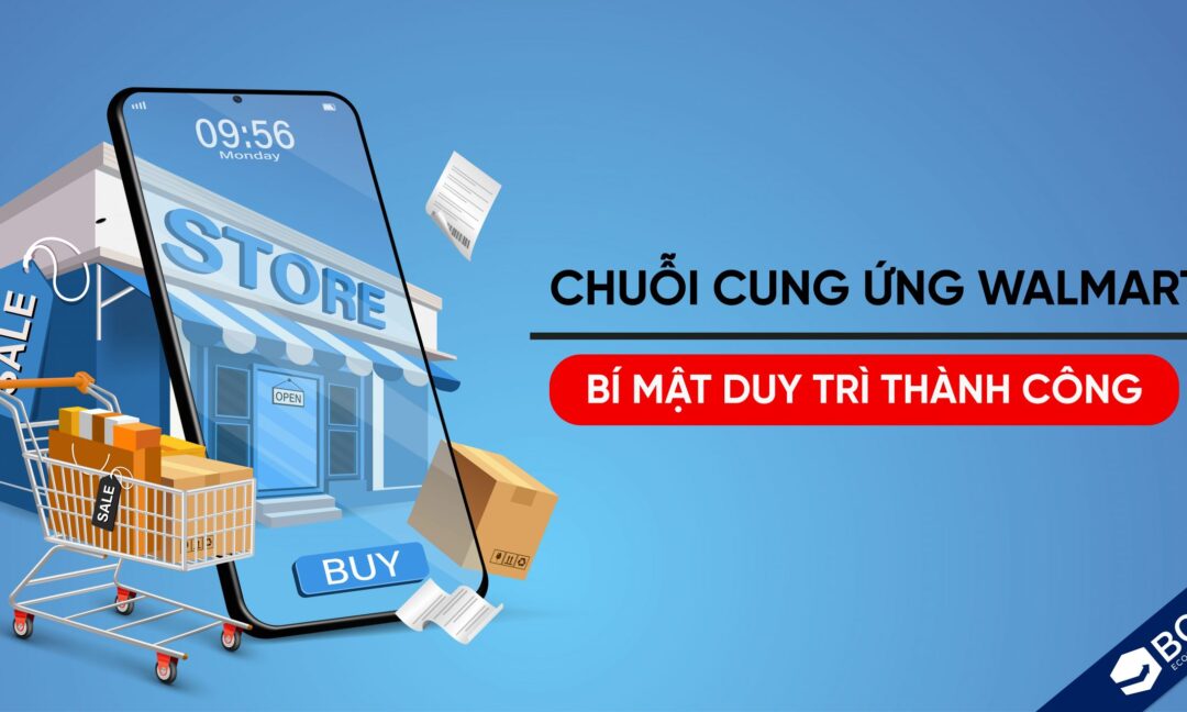 Chuỗi cung ứng Walmart: 5 bí mật duy trì thành công