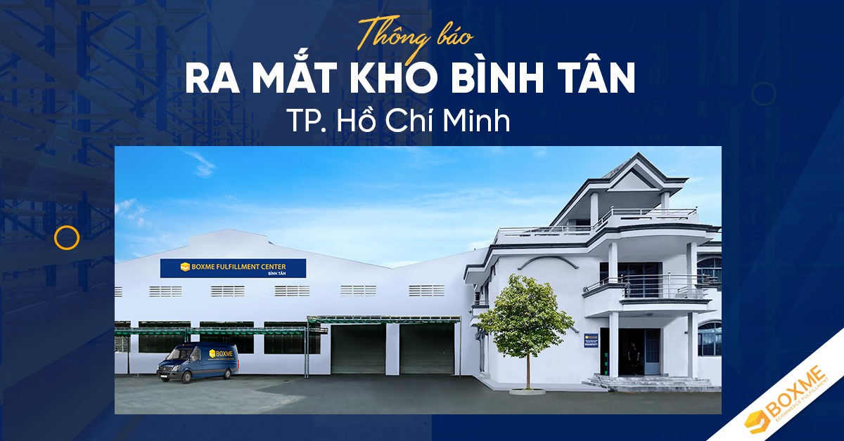 Chương trình ưu đãi đặc biệt dành cho khách hàng nhân dịp Boxme ra mắt trung tâm Fulfillment mới tại Bình Tân, TP.Hồ Chí Minh
