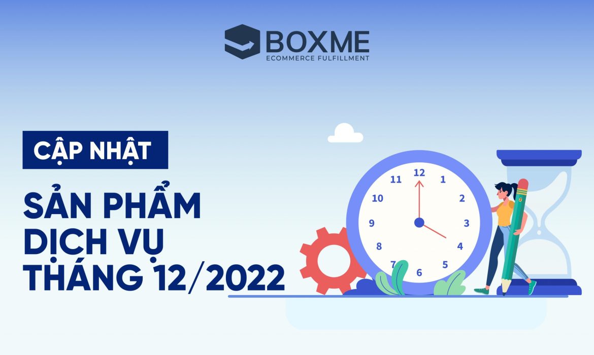 Boxme cập nhật sản phẩm dịch vụ tháng 12/2022