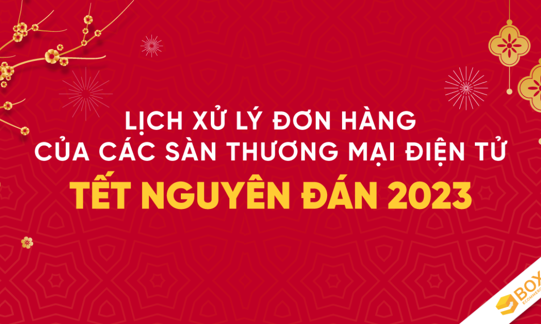 Thông báo: Lịch xử lý đơn hàng của các sàn Thương mại điện tử