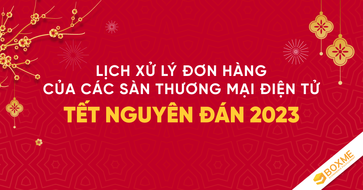 Thông báo: Lịch xử lý đơn hàng của các sàn Thương mại điện tử