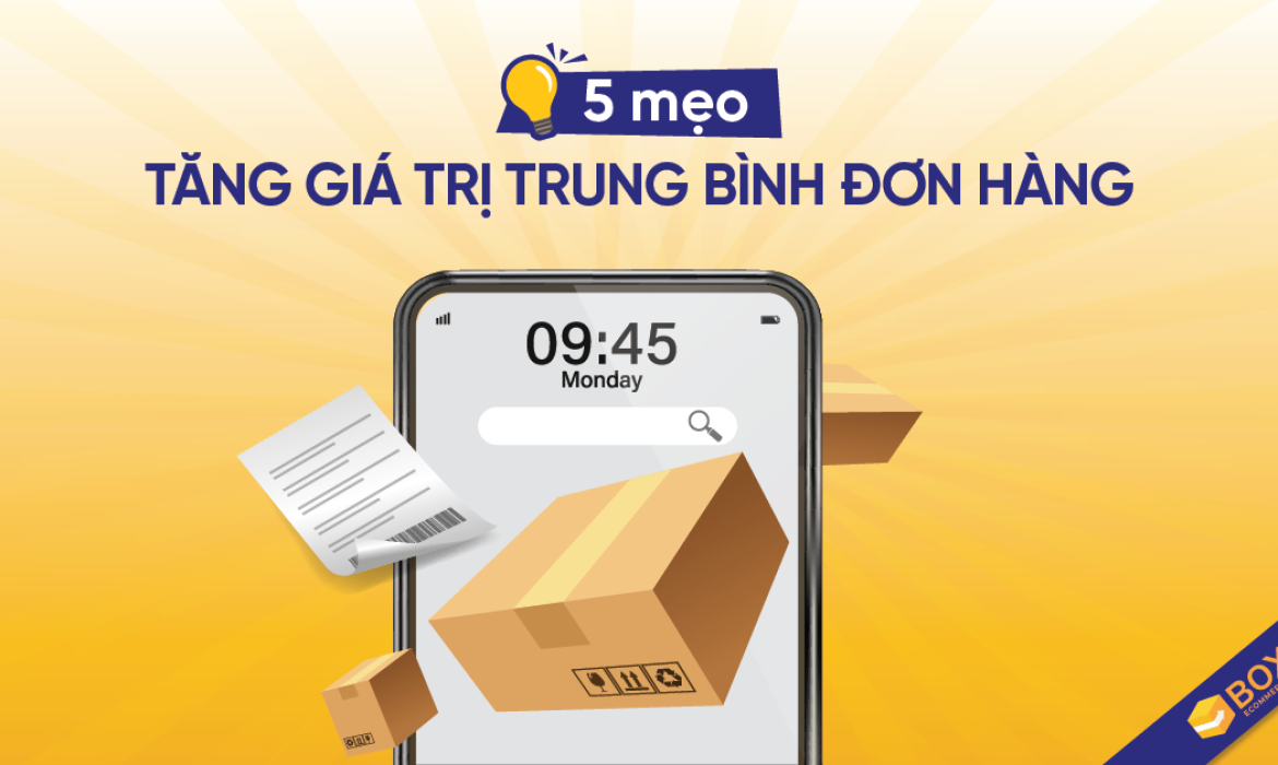 5 mẹo tăng giá trị trung bình của một đơn hàng