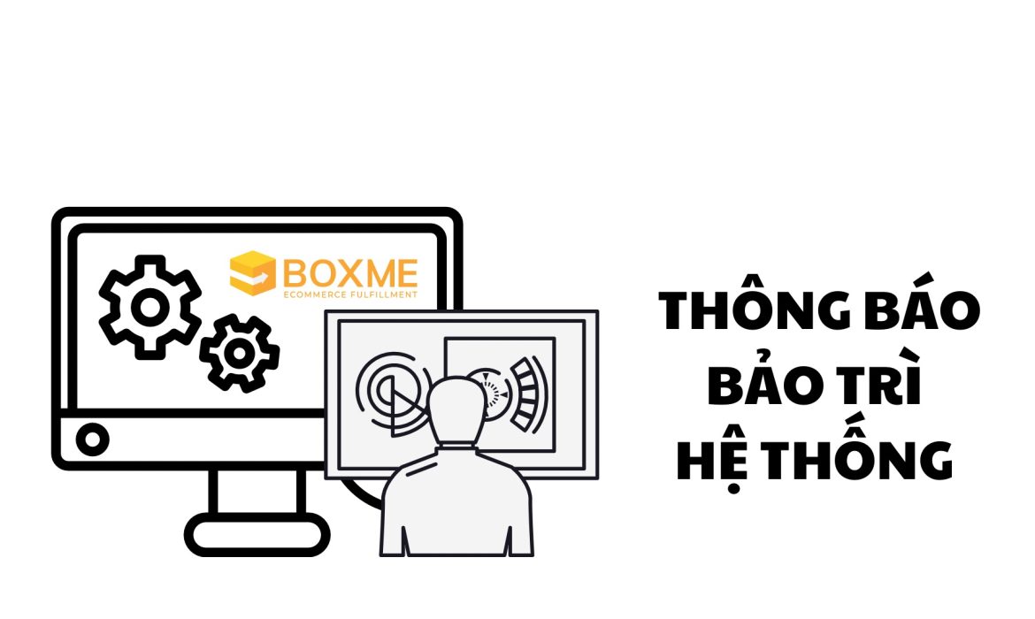 [THÔNG BÁO]BẢO TRÌ HỆ THỐNG BOXME NGÀY 12/03/2023
