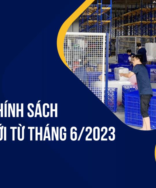 Thông báo cập nhật chính sách quy định mới từ Tháng 06/2023