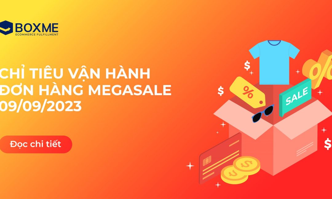 Chỉ tiêu vận hành đơn hàng Megasale 09/09