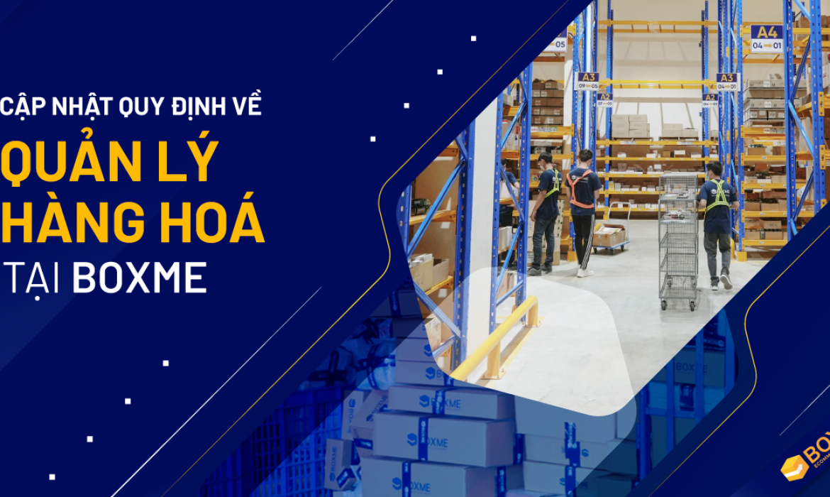 Cập nhật quy định về quản lý hàng hoá tại Boxme