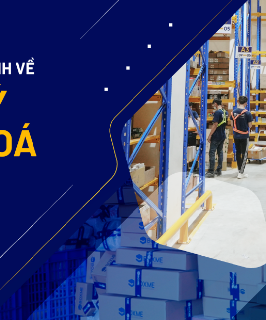 Cập nhật quy định về quản lý hàng hoá tại Boxme