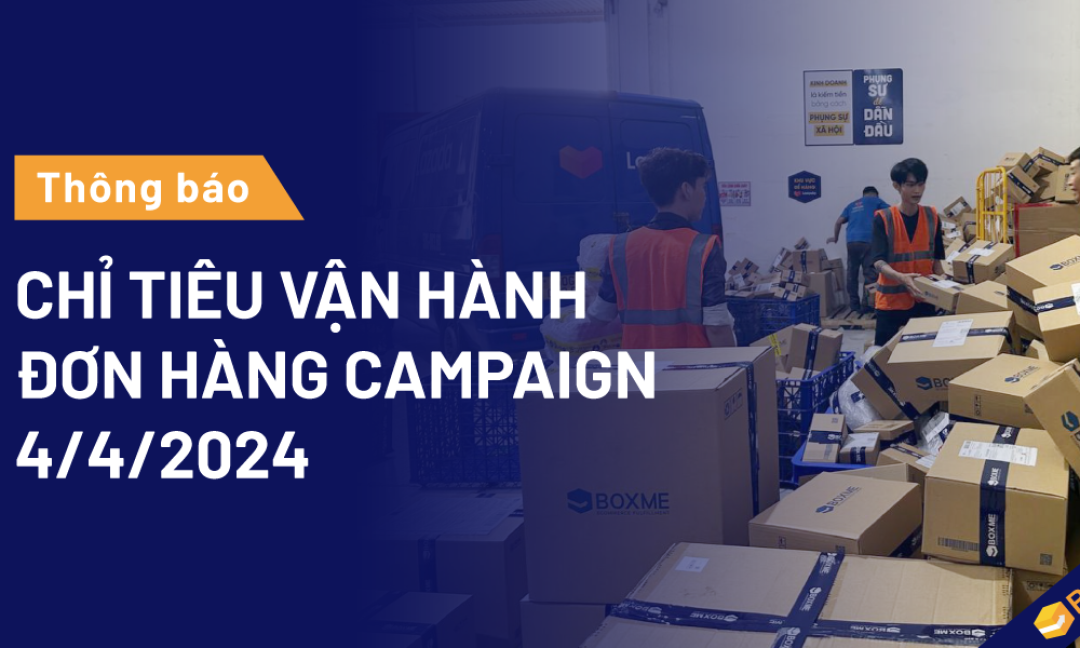 Thông Báo Chỉ Tiêu Vận Hành Đơn Hàng Campaign 4/4/2024