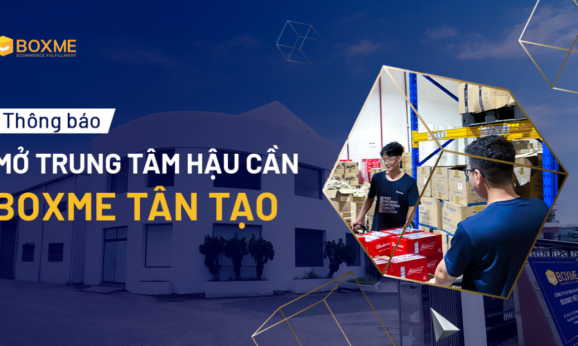 Thông báo mở trung tâm hậu cần Boxme Tân Tạo