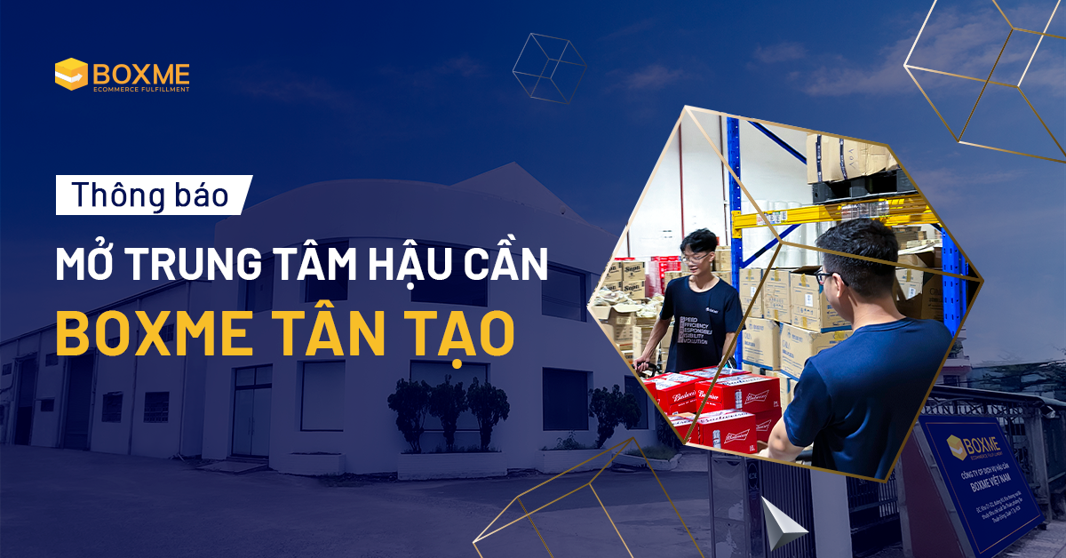 Thông báo mở trung tâm hậu cần Boxme Tân Tạo