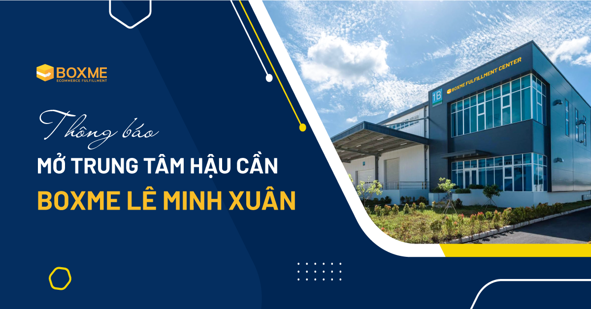 Thông Báo Mở Trung Tâm Hậu Cần Boxme Lê Minh Xuân
